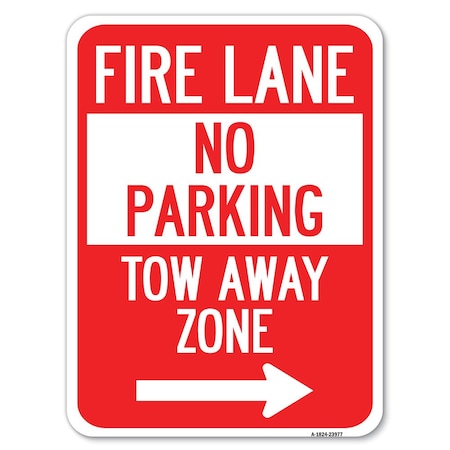 Signmission Fire Lane Tow-Away Zone W/ Right Arrow Heavy-Gauge Alum Rust Proof Parking, 18" x 24", A-1824-23977 A-1824-23977